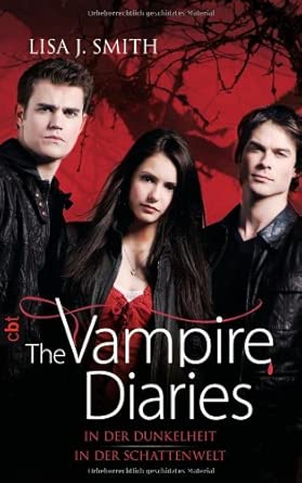 The Vampire Diaries: In der Dunkelheit / In der Schattenwelt: In der Dunkelheit; In der Schattenwelt. Zwei Bände in einem Band. In deutscher Sprache