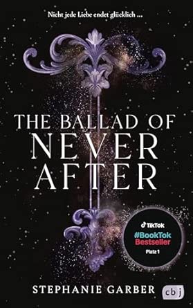 The Ballad of Never After: Der zweite Band der romantischen Fantasy-Bestsellerserie. TikTok made me buy it.