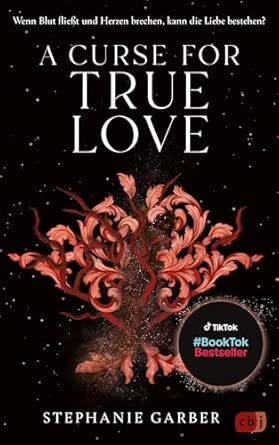 A Curse for True Love: Das fulminante Finale der romantischen Fantasy-Bestsellerserie. TikTok made me buy it.