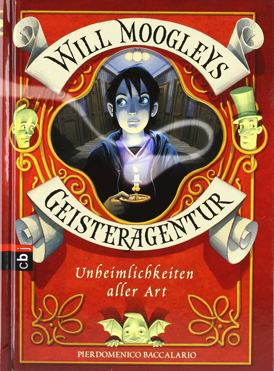 Will Moogleys Geisteragentur Unheimlichkeiten Aller Art Band 1