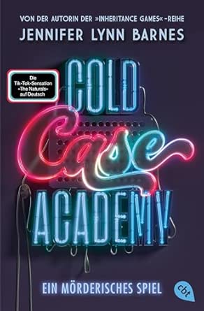 Cold Case Academy – Ein mörderisches Spiel: Die deutsche Ausgabe des BookTok-Bestsellers »The Naturals« von der Bestsellerautorin der »The Inheritance Games«