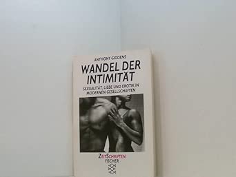 Wandel der Intimität. Sexualität, Liebe und Erotik in modernen Gesellschaften