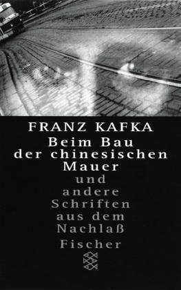 Beim Bau Der Chinesischen Mauer Und Andere Schriften Aus Dem Nachlass