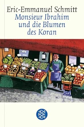 Monsieur Ibrahim und die Blumen des Koran : Erzählung