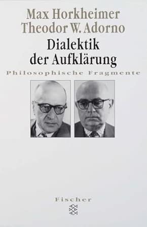 Dialektik der Aufklärung. Philosophische Fragmente