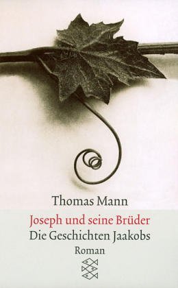 Joseph und seine Brüder: Die Geschichten Jaakobs