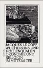 Wucherzins Und Höllenqualen. Ökonomie Und Religion Im Mittelalter
