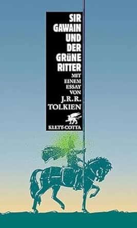 Sir Gawain und der grüne Ritter. Mit einem Essay von J. R. R. Tolkien