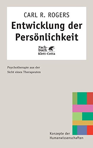 Entwicklung der Persönlichkeit. Psychotherapie aus der Sicht eines Therapeuten.