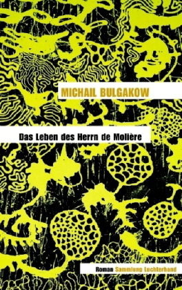 Das Leben des Herrn de Molière: Roman