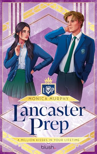 Lancaster Prep - A Million Kisses In Your Lifetime: Roman - Die auf Tiktok gehypte spicy Romance endlich auf Deutsch!