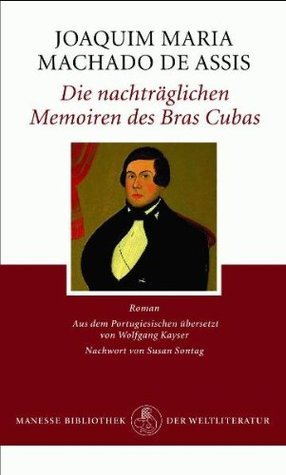 Die nachträglichen Memoiren des Bras Cubas