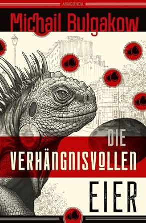 Die verhängnisvollen Eier und Notizen auf Manschetten: Übersetzt von Alexandra Berlina