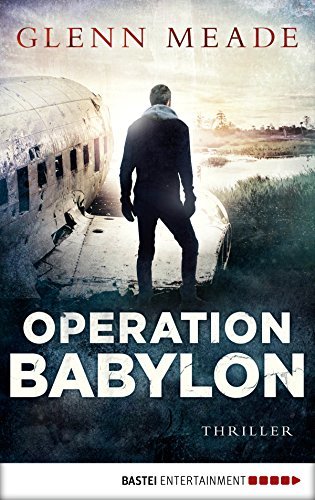 Operation Babylon: Thriller | Packende Spannung vor dem Hintergrund wahrer geschichtlicher Ereignisse
