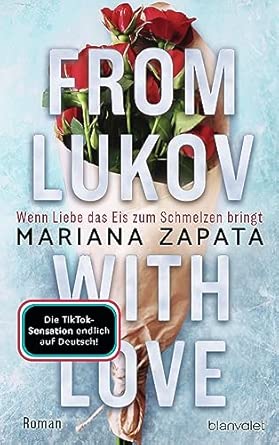 From Lukov with Love - Wenn Liebe das Eis zum Schmelzen bringt: Roman - TikTok made me buy it: Die mitreißende Liebesgeschichte von der Königin der Slow-Burn-Romance!
