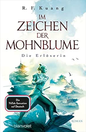 Im Zeichen der Mohnblume - Die Erlöserin: Roman - Die TikTok-Sensation aus den USA - Die deutsche Ausgabe von "The Burning God"