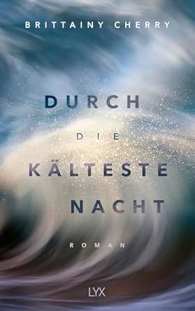 Durch die kälteste Nacht: Roman