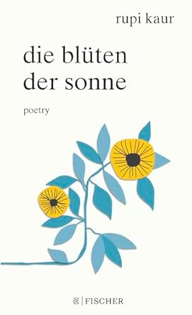 Die Blüten der Sonne: Poetry