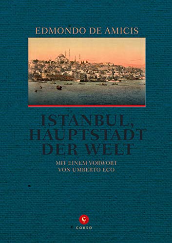 Istanbul, Hauptstadt der Welt: Mit einem Nachwort von Umberto Eco