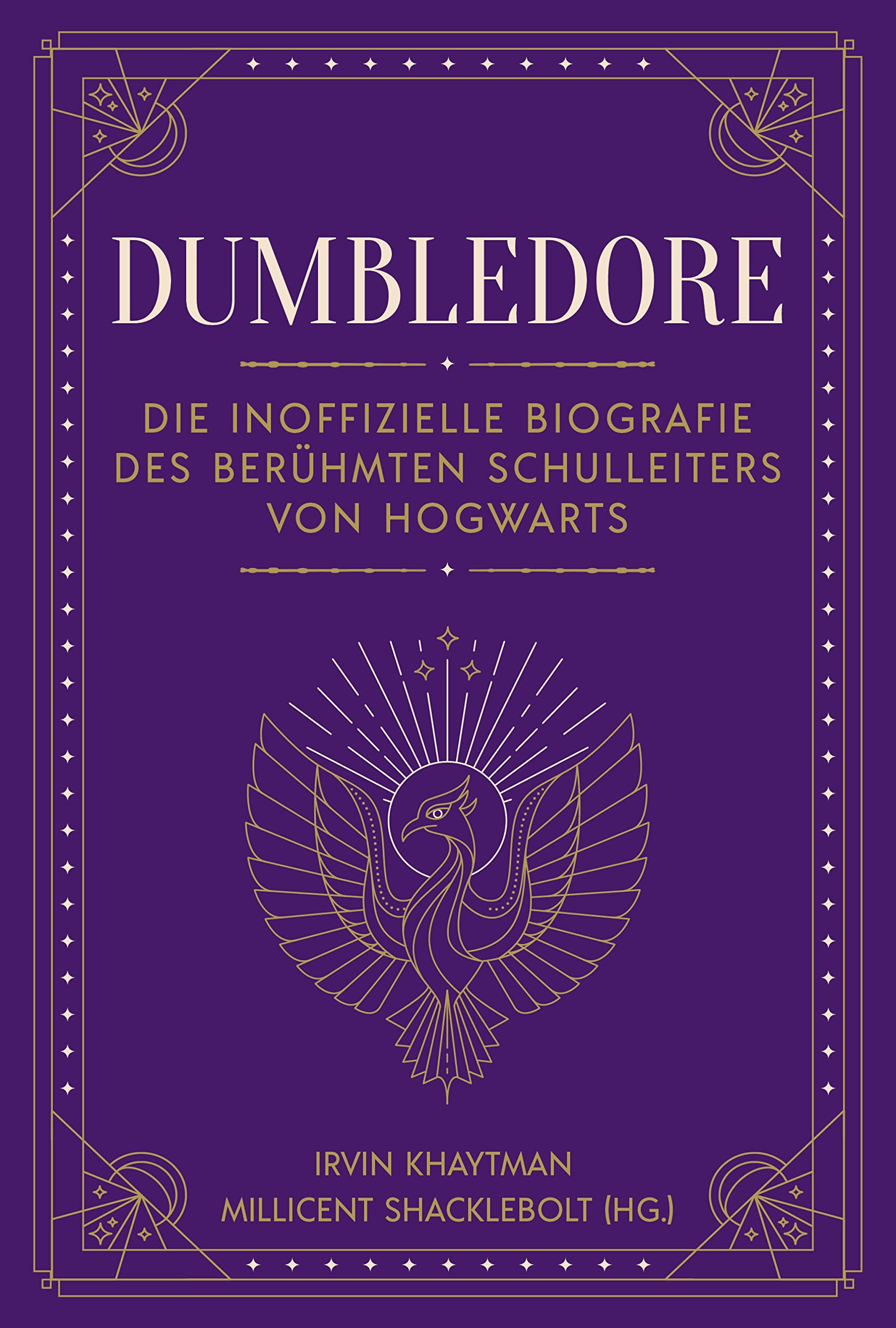 Dumbledore: Die inoffizielle Biografie des berühmten Schulleiters von Hogwarts