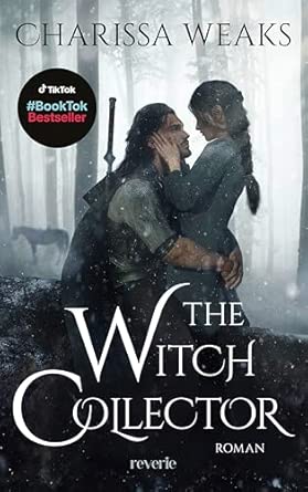 The Witch Collector: Epische High Fantasy Romance | Der TikTok-Hit endlich auf Deutsch | Erstauflage mit limitiertem Farbschnitt