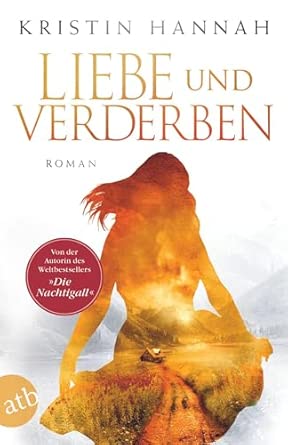 Liebe und Verderben: Roman