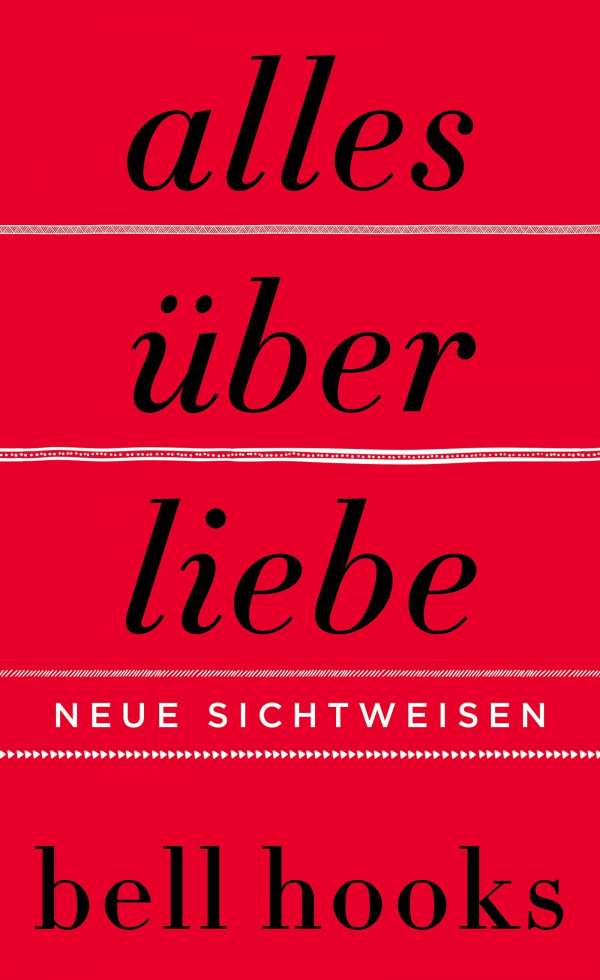 Alles über Liebe: Neue Sichtweisen