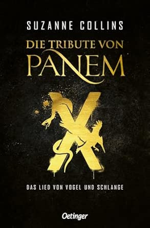 Die Tribute von Panem X. Das Lied von Vogel und Schlange: Das Prequel der international erfolgreichen dystopischen Jugendbuch-Bestsellerreihe