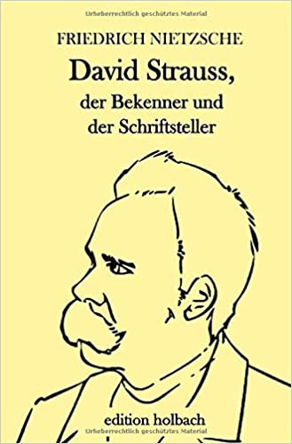 David Strauss, der Bekenner und der Schriftsteller