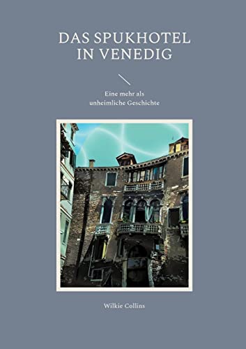 Das Spukhotel in Venedig: Eine mehr als unheimliche Geschichte