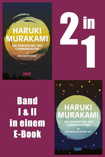 Die Ermordung des Commendatore Band 1 und 2: Eine Idee erscheint & Eine Metapher wandelt sich. Roman