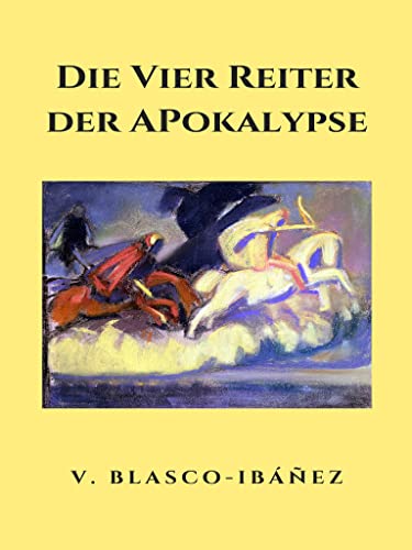 Die vier Reiter der Apokalypse: Aus der Liste der 100 besten Romane des 20. Jahrhunderts