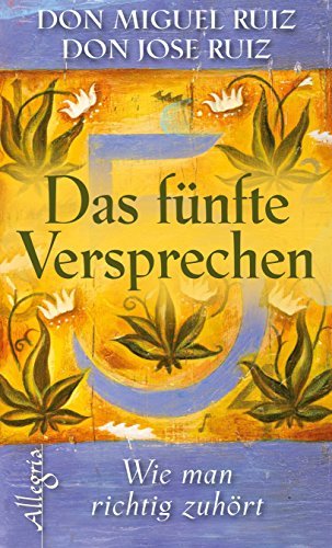 Das fünfte Versprechen: Wie man richtig zuhört
