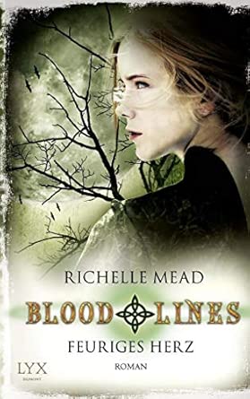 Bloodlines - Feuriges Herz: Roman