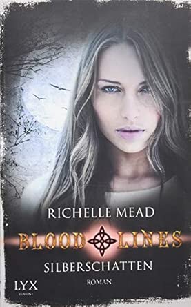 Bloodlines - Silberschatten: Roman