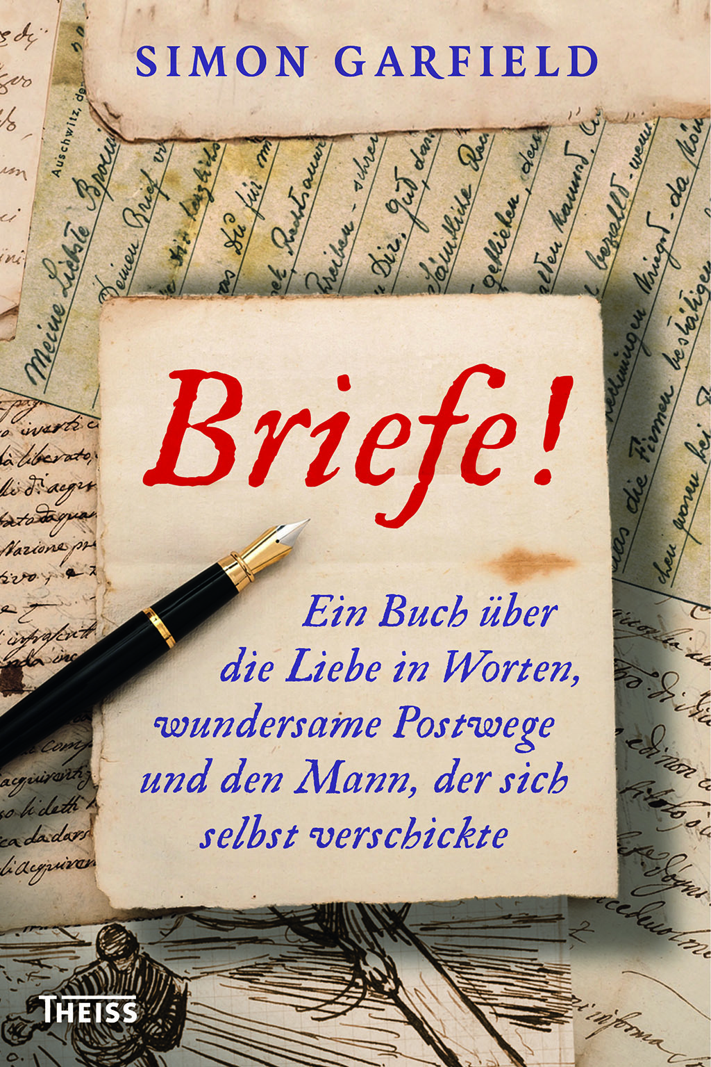 Briefe! Ein Buch über die Liebe in Worten, wundersame Postwege und den Mann, der sich selbst verschickte