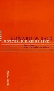 Götter, die keine sind: Der Ort des Intellektuellen