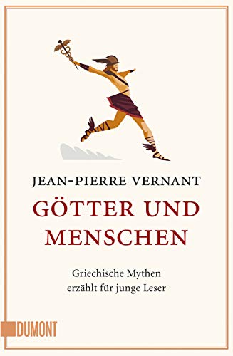 Götter und Menschen: Griechische Mythen neu erzählt