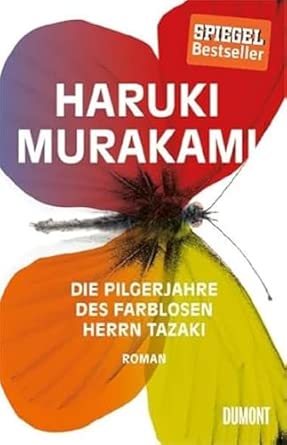 Die Pilgerjahre des farblosen Herrn Tazaki: Roman