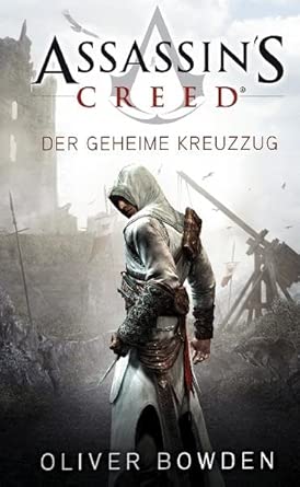 Assassin's Creed. Der geheime Kreuzzug