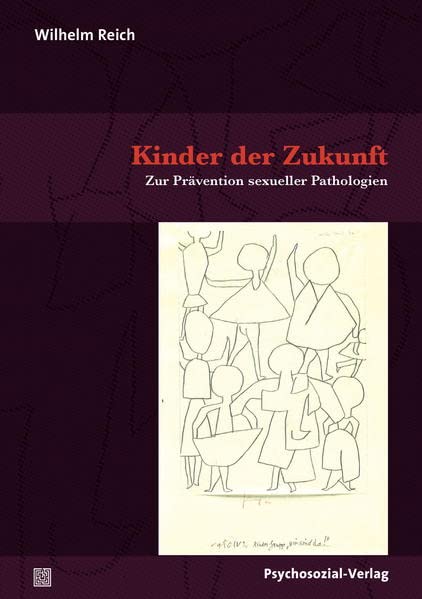 Kinder der Zukunft: Zur Prävention sexueller Pathologien