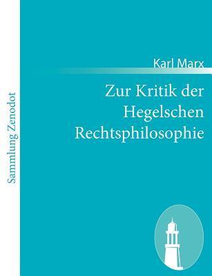 Zur Kritik Der Hegelschen Rechtsphilosophie: Kritik Des Hegelschen Staatsrechts