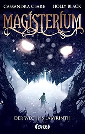 Magisterium: Der Weg ins Labyrinth. Band 1