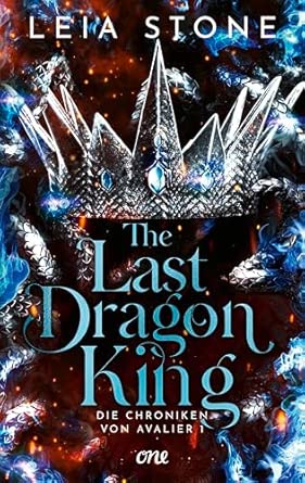 The Last Dragon King - Die Chroniken von Avalier 1: Die TikTok-Romantasy-Sensation: Ein echter Pageturner voller prickelnder Gefühle