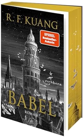 Babel: Roman - Der weltweite Bestseller über die Magie der Sprache und die Macht von Worten. Deutsche Ausgabe