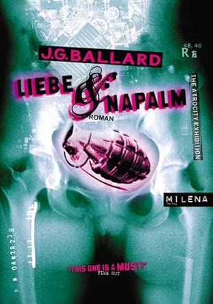 Liebe und Napalm: The Atrocity Exhibition. Milena Verlag