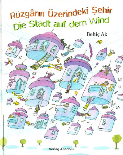 Die Stadt auf dem Wind. Rüzgarin Üzerindeki Sehir