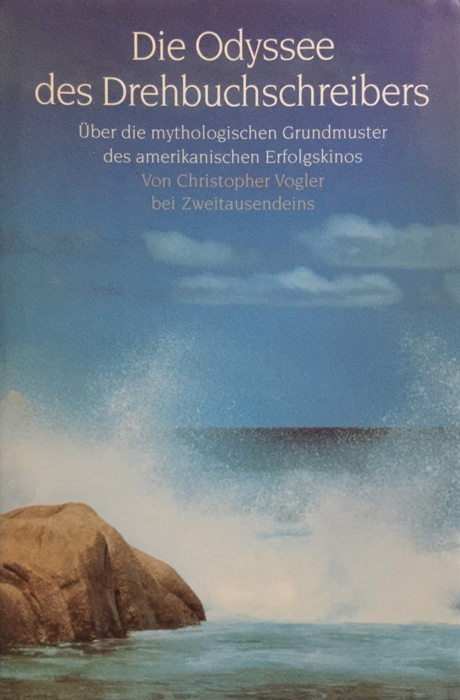 Die Odyssee Des Drehbuchschreibers: Über Die Mythologischen Grundmuster Des Amerikanischen Erfolgskinos