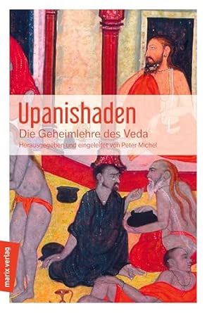 Upanishaden: Die Geheimlehre des Veda