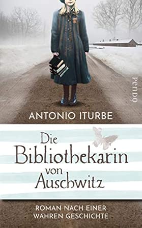 Die Bibliothekarin von Auschwitz: Roman nach einer wahren Geschichte